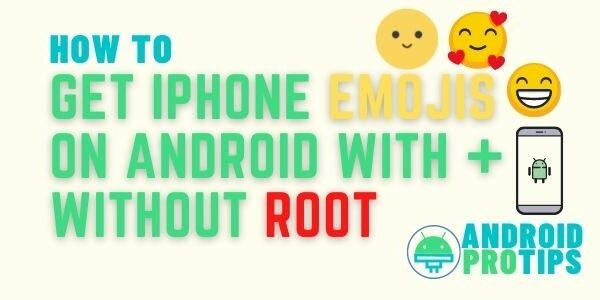 how to Get iPhone Emojis on Android With + Without Root