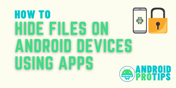 how to Hide Files on Android Devices Using Apps