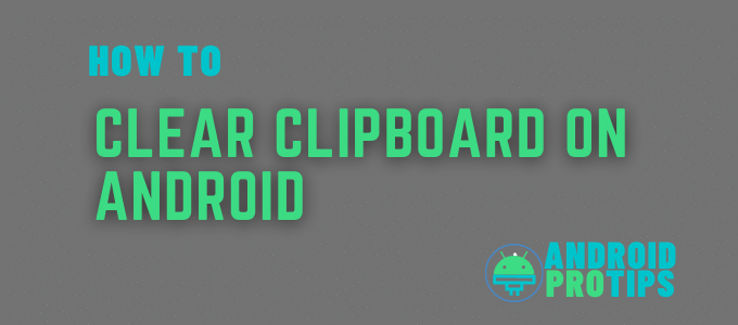 how to Clear Clipboard On Android